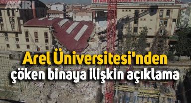 Arel Üniversitesi'nden çöken binaya ilişkin açıklama