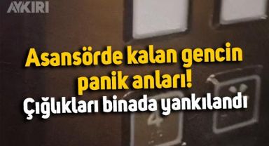 Asansörde kalan gencin videosu sosyal medyada gündem oldu