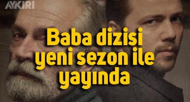 Baba dizisi ikinci sezon başladı mı? Baba dizisi ikinci sezon ikinci bölüm hangi gün yayınlanacak? Baba dizisine yeni oyuncu girdi mi?