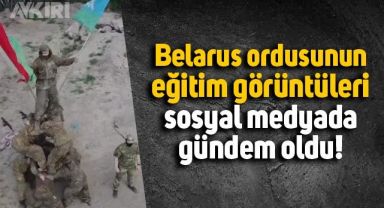 Belarus ordusunun eğitim görüntüleri sosyal medyada gündem oldu