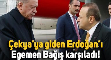 Çekya'ya giden Erdoğan'ı Egemen Bağış karşıladı