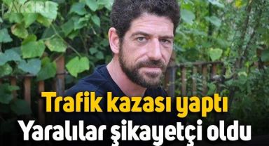Cemal Hünal trafik kazası yaptı, yaralılar şikayetçi oldu