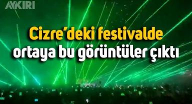 Cizre'deki müzik festivalinde ortaya bu görüntüler çıktı