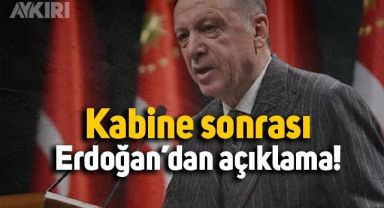 Cumhurbaşkanı Erdoğan'dan kabine toplantısı sonrası açıklamalar