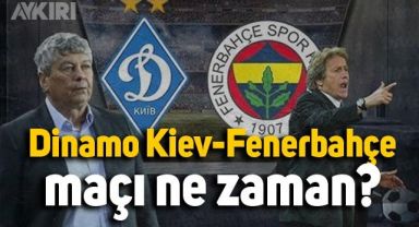 Dinamo Kiev-Fenerbahçe maçı ne zaman? Dinamo Kiev-Fenerbahçe maçı saat kaçta?