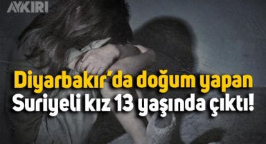 Diyarbakır'da kuzeniyle evlendirilen ve doğum yapan Suriyeli kız 13 yaşında çıktı!