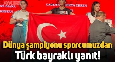 Dünya Şampiyonu sporcumuz Derya Ceren Çağlayan'dan Türk bayraklı yanıt