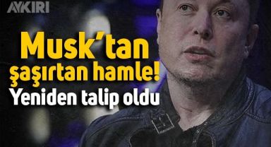 Elon Musk, Twitter’a yeniden talip oldu