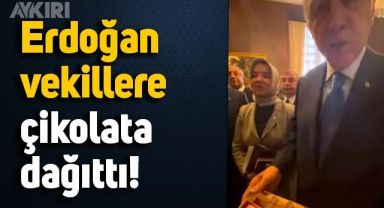Erdoğan milletvekillerine çikolata dağıttı