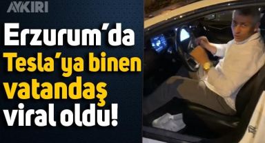 Erzurum'daki ilk Tesla araca bindiğini söyleyen vatandaşın videosu
