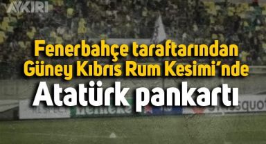 Fenerbahçe taraftarından Güney Kıbrıs Rum Kesimi'nde Atatürk pankartı