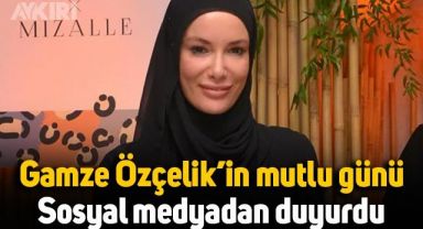 Gamze Özçelik'in mutlu günü: Sosyal medyadan duyurdu