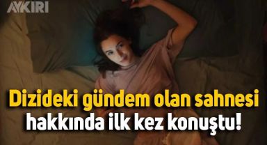 Hafsanur Sancaktutan gündem olan mastürbasyon sahnesi hakkında ilk kez konuştu