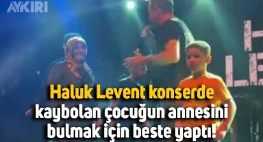 Haluk Levent, konserinde kaybolan çocuğun annesini bulmak için beste yaptı