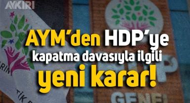 HDP'ye kapatma davasında yeni karar