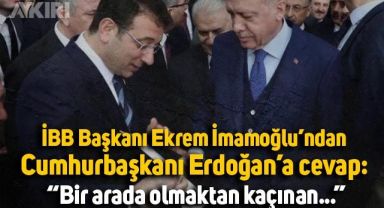 İBB Başkanı Ekrem İmamoğlu Cumhurbaşkanı Erdoğan'ın kendisiyle ilgili sözlerine cevap verdi