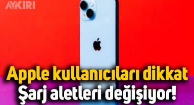 iPhone kullanıcıları dikkat: Apple, şarj aletlerinin değişeceğini açıkladı!