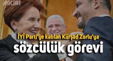 İYİ Parti'ye katılan Kürşad Zorlu'ya sözcülük görevi