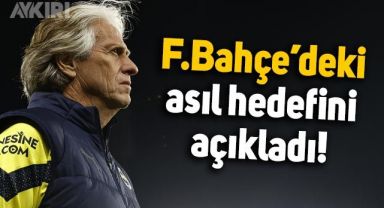 Jorge Jesus, Fenerbahçe'deki asıl hedefini açıkladı
