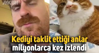 Kediyi taklit eden adamın videosu milyonlarca kez izlendi