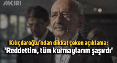 Kemal Kılıçdaroğlu'ndan dikkat çeken açıklama: 'Reddettim, tüm kurmaylarım şaşırdı' 