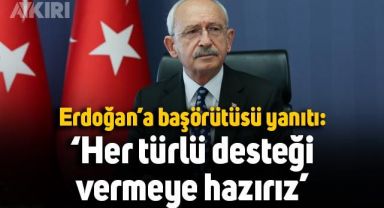 Kemal Kılıçdaroğlu'ndan Erdoğan'a başörtüsü yanıtı: Destek vermeye hazırız