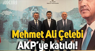 Mehmet Ali Çelebi, AKP'ye katıldığını açıkladı