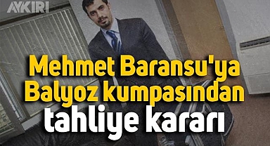 Mehmet Baransu'ya Balyoz kumpasından tahliye kararı