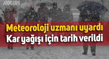 Meteoroloji uzmanından kar yağışı açıklaması: Tarih verdi