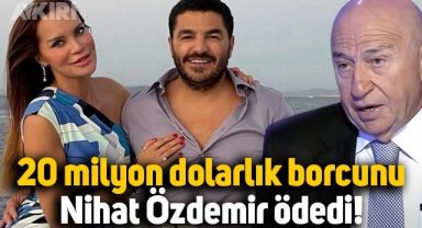 Nihat Özdemir, Ebru Şallı'nın eşinin 20 milyon dolarlık borcunu ödedi