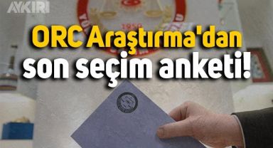  ORC Araştırma'dan son seçim anketi: Millet İttifakı, Cumhur İttifakı'ndan önde
