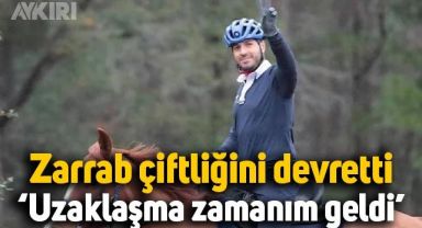 Reza Zarrab çiftliğini devretti: