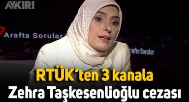 RTÜK’ten Halk TV, Tele 1 ve KRT'ye ‘Zehra Taşkesenlioğlu’ cezası