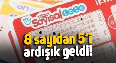 Sayısal Loto’da ilginç çekiliş: 8 sayıdan 5'i ardışık geldi!