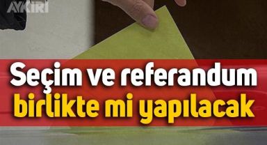 Seçim ve referandum birlikte mi yapılacak? AKP'li isimden açıklama
