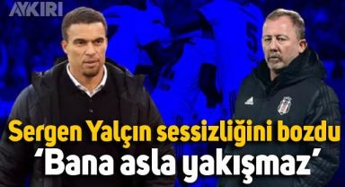 Sergen Yalçın sessizliğini bozdu: Beşiktaş ve Valerien Ismael yorumu