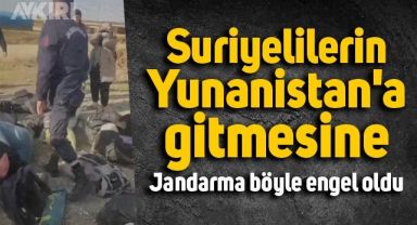 Suriyelilerin Türkiye'den Yunanistan'a gitmesine Jandarma engel oldu