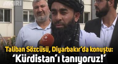 Taliban Sözcüsü Zabihullah Mücahid, Diyarbakır'da konuştu: Kürdistan'ı tanıyoruz