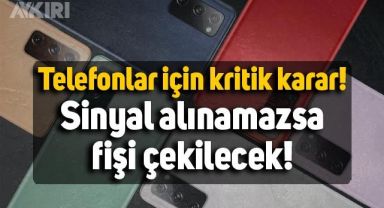 Telefonlar için kritik karar: 1 yıl içinde sinyal alınmazsa fişi çekilecek
