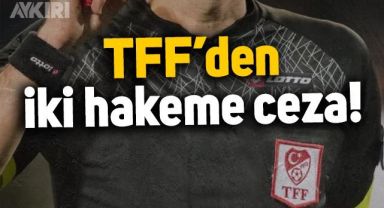 TFF'den iki Süper Lig hakemine ceza