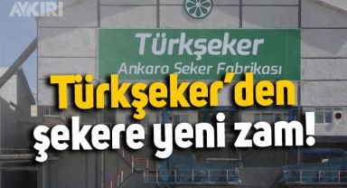 Türkşeker açıkladı: Şeker fiyatlarına yeni zam yapıldı