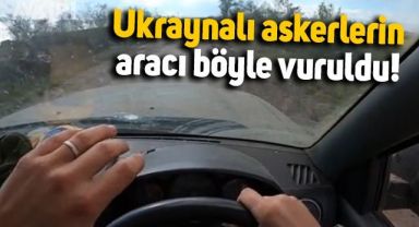 Ukraynalı askerleri taşıyan askeri araç böyle vuruldu