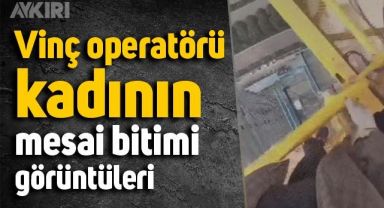 Vinç operatörü kadının mesai bitimi görüntüleri