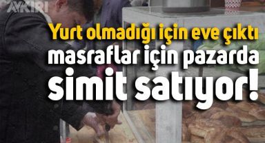 Yurt olmadığı için eve çıkan üniversite öğrencisi geçinmek için pazarda simit satıyor