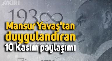 ABB Başkanı Mansur Yavaş'tan duygulandıran 10 Kasım paylaşımı