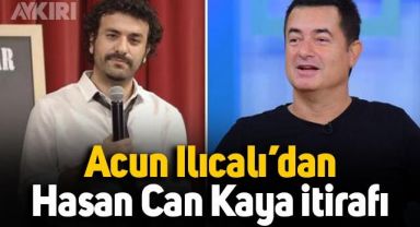 Acun Ilıcalı'dan Hasan Can Kaya itirafı: