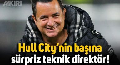 Acun Ilıcalı'dan Hull City'nin başına sürpriz teknik direktör