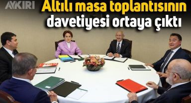 Altılı masa toplantısının davetiyesi ortaya çıktı