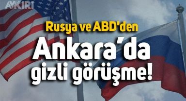 Ankara'da ABD-Rusya görüşmesi