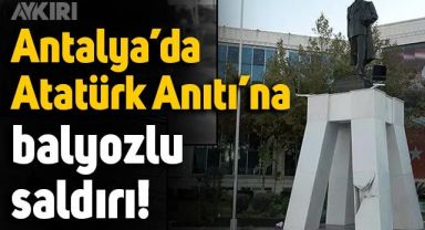 Antalya'da Atatürk Anıtı'na balyozlu saldırı